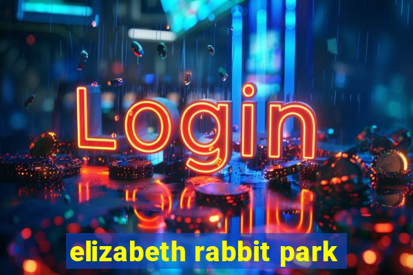 elizabeth rabbit park